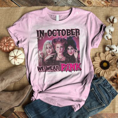 Hocus In October We Wear Pink Sublimation Bleached T-Shirt -  Pink Ribbon Bleached Shirt