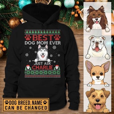 Personalized Dog Breed Best Dog Mom Ever Just Ask Ugly Christmas Hoodie - Sweatshirt - Long Sleeve