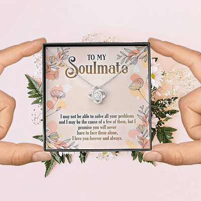 To My Soulmate I May Not Be To Solve All Your Problems To My Girlfriend Love Knot Pendant Necklace