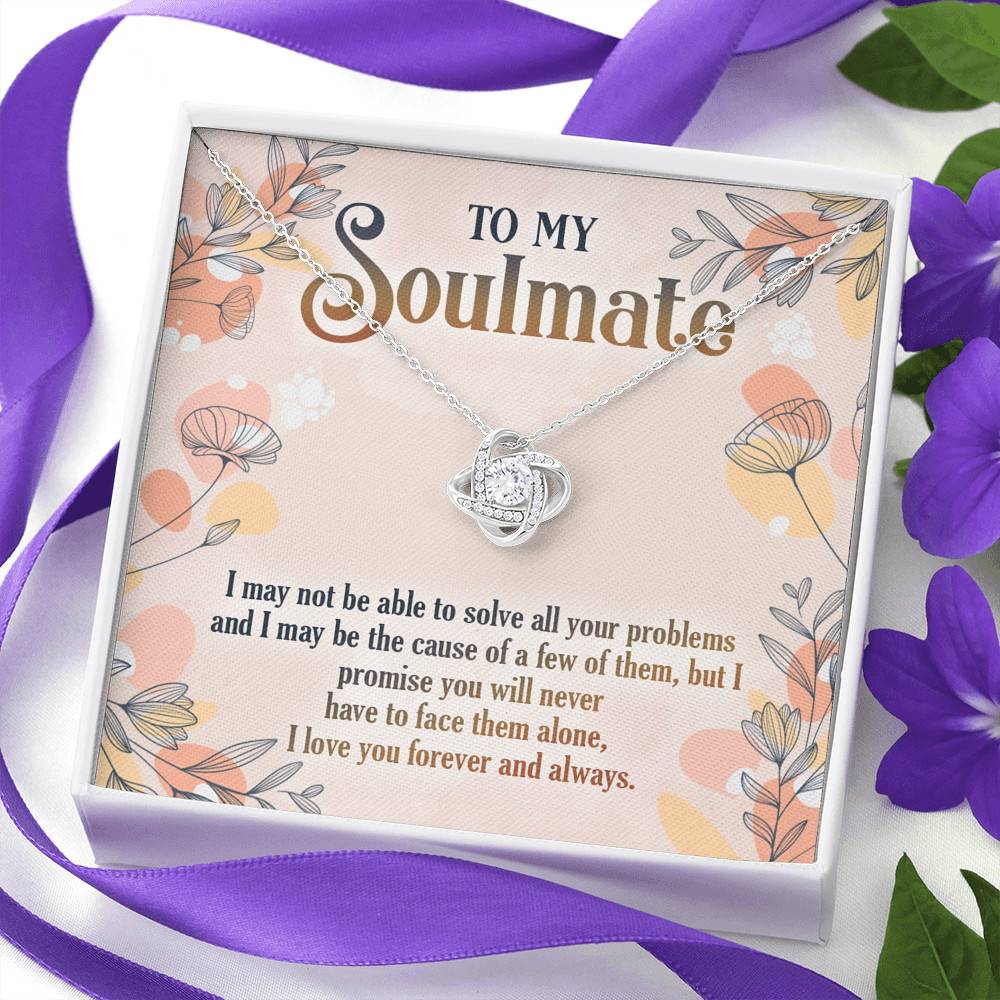 To My Soulmate I May Not Be To Solve All Your Problems To My Girlfriend Love Knot Pendant Necklace