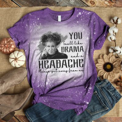 Alternative view of You Smell Like Drama and A Headache Please Get Away from Me Funny Sublimation Bleached T-Shirt