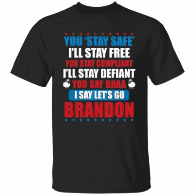 1VT. You Stay Safe Let's Go Brandon, Black, Unisex T-Shirt