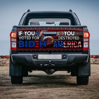 If You Voted For Biden You Destroyed America Truck Tailgate Decal Sticker Wrap - Vinyl Graphic Decal Sticker