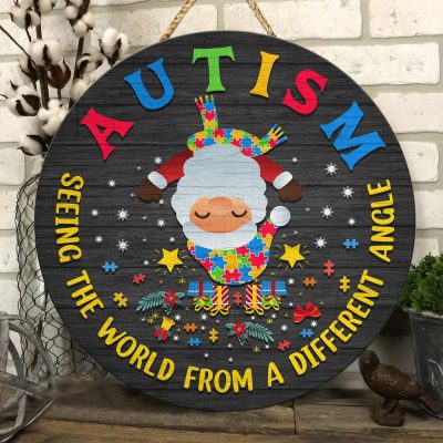 Autism Seeing The World From A Different Angle Cute Santa Claus Decorative Circle Wooden Door Sign - Front Porch Sign