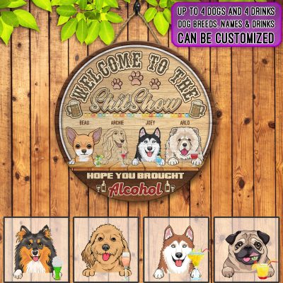 Welcome to The Shitshow Personalized Dog Breed Decorative Circle Wooden Door Sign - Funny Drinking Dogs Front Porch Signs