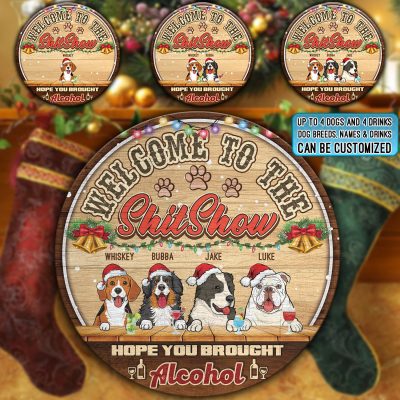 Personalized Dog Breeds Welcome to The Shitshow Hope You Brought Wine Funny Decorative Circle Wooden Door Sign