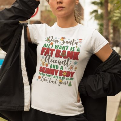 Alternative view of Dear Santa All I Want Is a Fat Bank Account And A Skinny Body T-Shirt - Hoodie - Sweatshirt - Long Sleeve