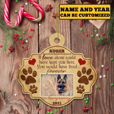 Personalized If Love Alone Could Have Kept You Here You Would Have Lived Forever Custom Shaped Wooden Christmas Ornament
