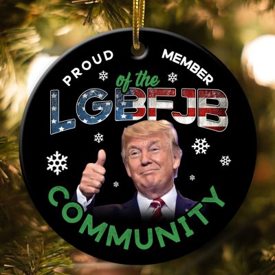 Proud Member Of The LGBFJB Community Funny Trump Circle Christmas Ornament Keepsake - Anti Biden Ornament