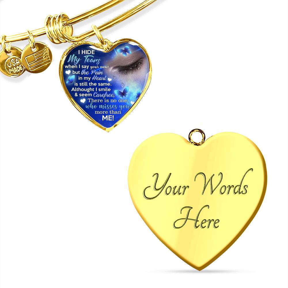 I Hide My Tears When I Say Your Name But The Pain In My Heart Is Still the Same Sympathy Gifts Heart Pendant Necklace - Bangle