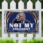 Biden Not My President Not My Voice Not My Values Not My Beliefs Decorative Metal Sign - Indoor Outdoor Decor Farmhouse