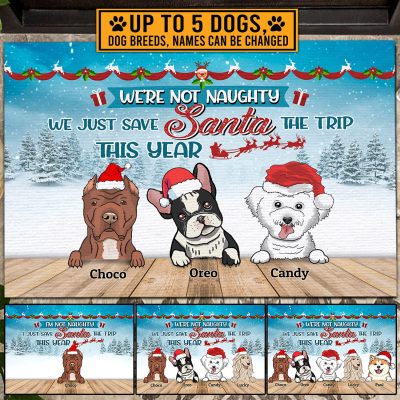 Personalized Dog Breeds I'm Not Naughty I Just Save Santa The Trip This Year House Doormat - Outdoor Indoor Doormat