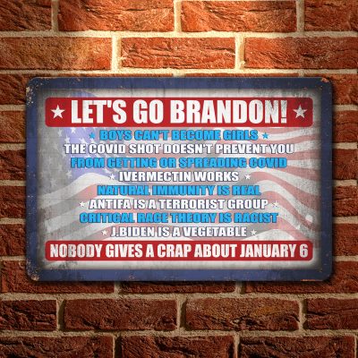 Let's Go Brandon Boys Can't Become Girls The Covid Shot Doesn't Prevent You Decorative Outdoor Metal Sign