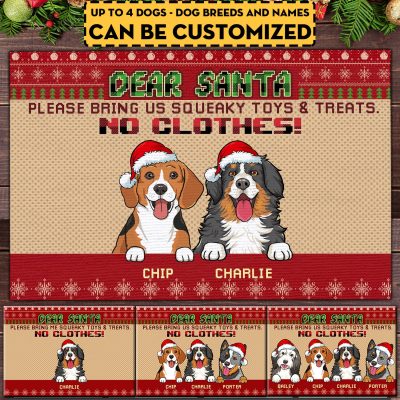 Custom Dog Breeds Dear Santa Please Bring Us Squeaky Toys And Treats No Clothes House Doormat - Outdoor Doormat