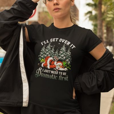 Alternative view of I'll Get Over It I Just Need To Be Dramatic First Funny Santa Christmas T-Shirt - V-Neck Shirt
