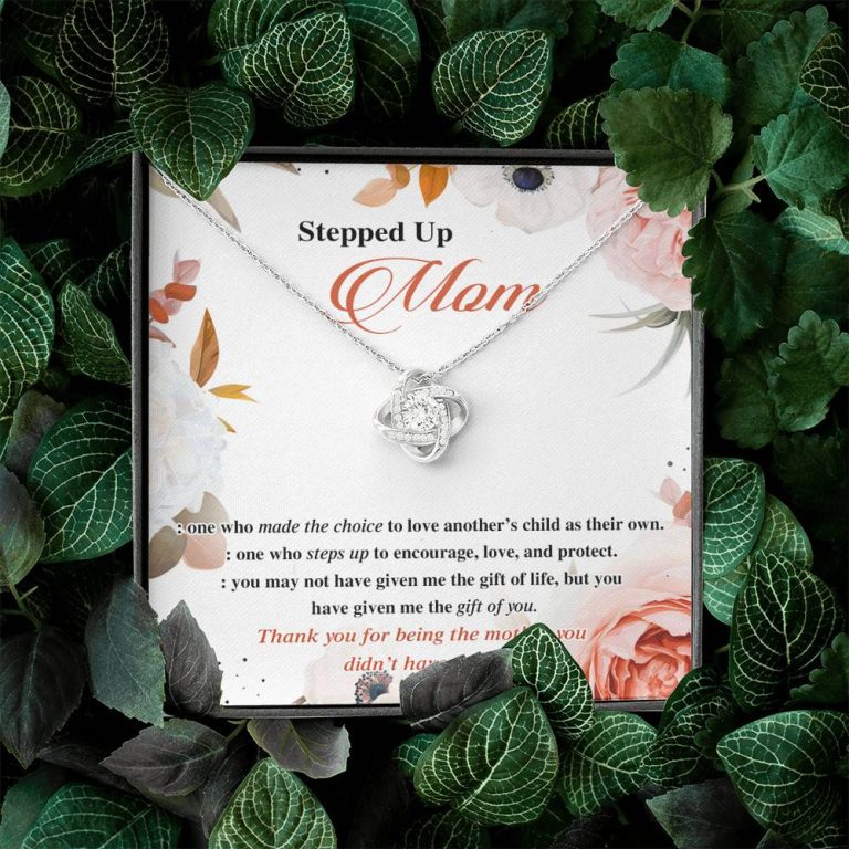 Stepped Up Mom One Who Made The Choice To Love Another's Child As Their Own Love Knot Necklace