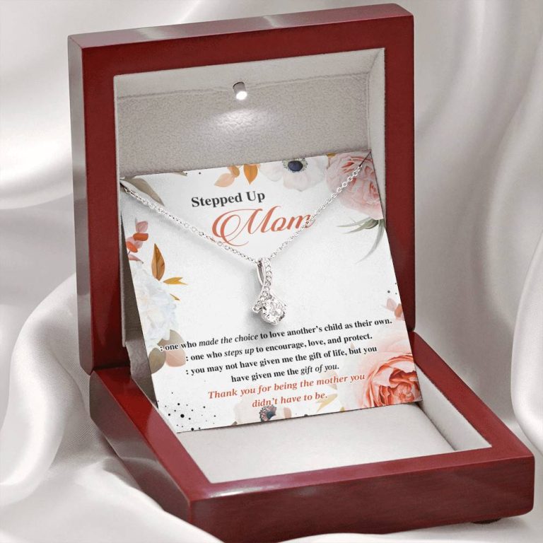 Stepped Up Mom One Who Made The Choice To Love Another's Child As Their Own Alluring Beauty Necklace