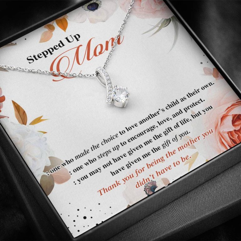 Stepped Up Mom One Who Made The Choice To Love Another's Child As Their Own Alluring Beauty Necklace