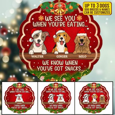 We Know When You've Got Snacks Personalized Dog Breed Custom Shaped Wooden Christmas Ornament