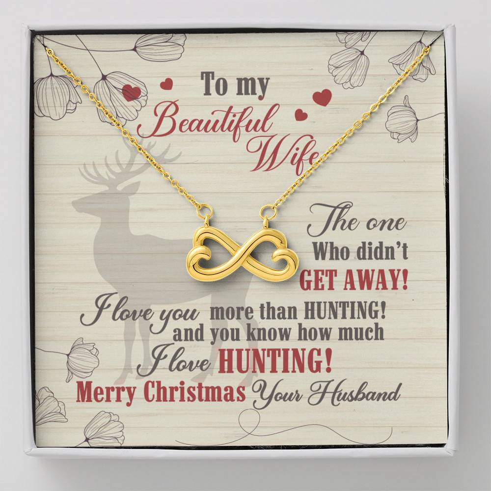 To My Beautiful Wife The One Who Didn't Get Away I Love You More Than Hunting Infinity Heart Pendant Necklace - Infinity Heart Necklace (18K Yellow Gold)
