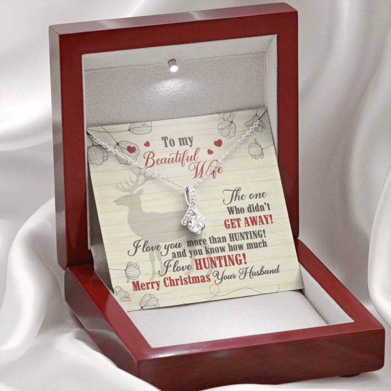 To My Beautiful Wife The One Who Didn't Get Away I Love You More Than Hunting Alluring Beauty Necklace