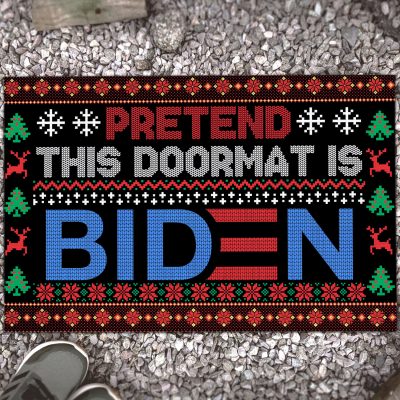 Pretend This Doormat Is Biden Ugly Christmas House Doormat - Anti Biden Outdoor Indoor Mat