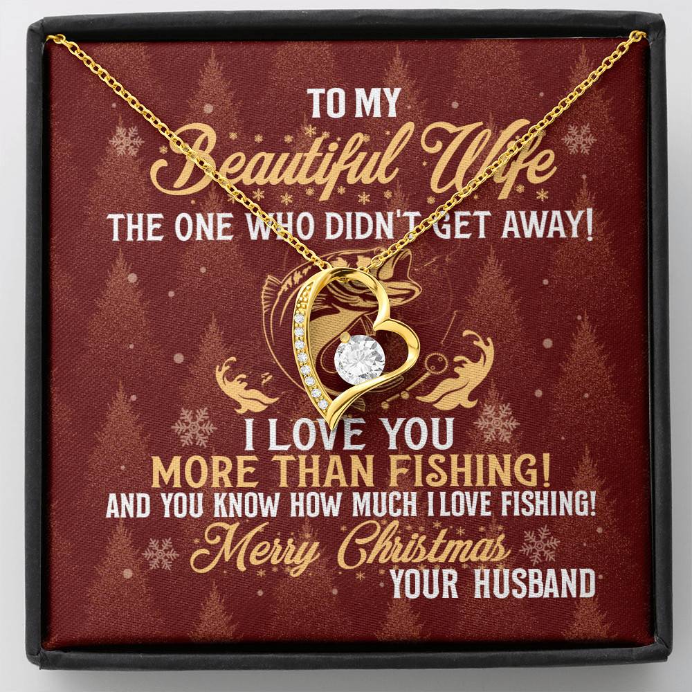 My Wife The One Who Didn't Get Away I Love You More Than Fishing Christmas Forever Love Heart Pendant Necklace - Forever Love Necklace (18K Yellow Gold)