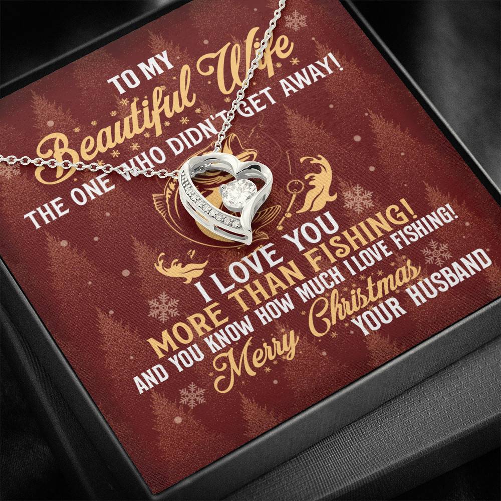 My Wife The One Who Didn't Get Away I Love You More Than Fishing Christmas Forever Love Heart Pendant Necklace