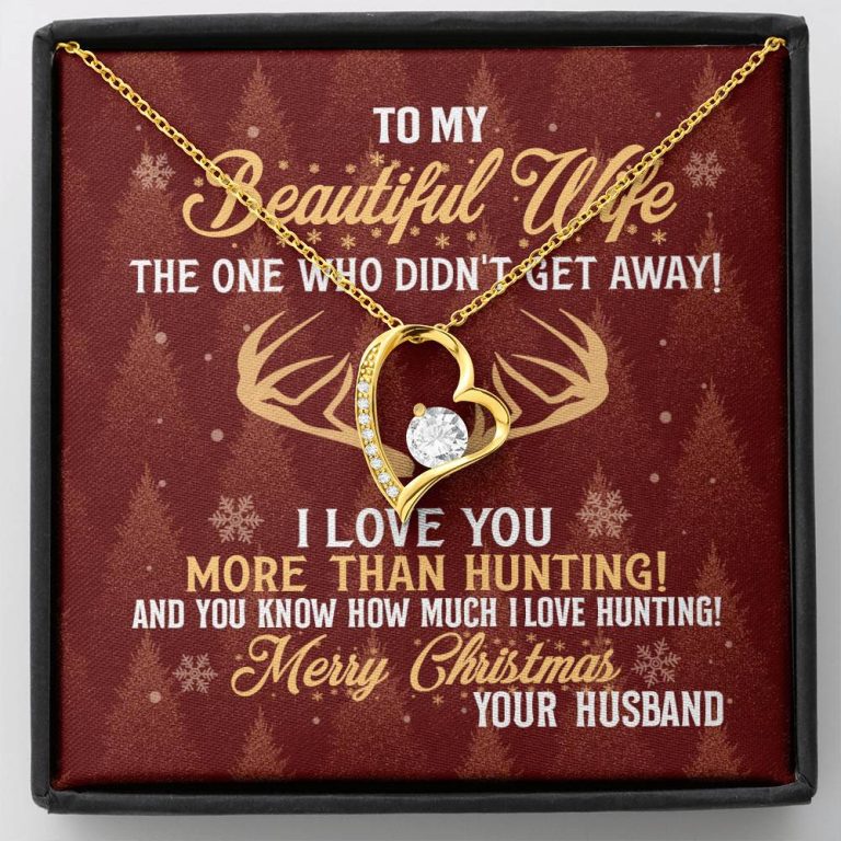My Wife The One Who Didn't Get Away I Love You More Than Hunting Christmas Forever Love Heart Pendant Necklace - Forever Love Necklace (18K Yellow Gold)