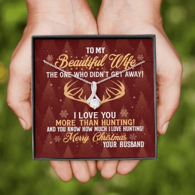To My Beautiful Wife The One Who Didn't Get Away I Love You More Than Hunting Christmas Alluring Beauty Necklace