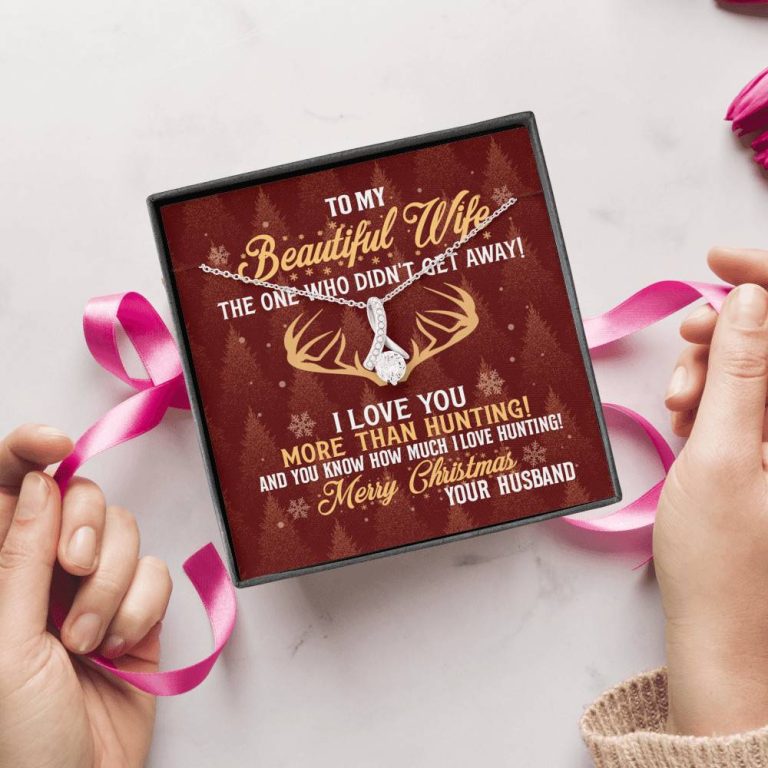 To My Beautiful Wife The One Who Didn't Get Away I Love You More Than Hunting Christmas Alluring Beauty Necklace