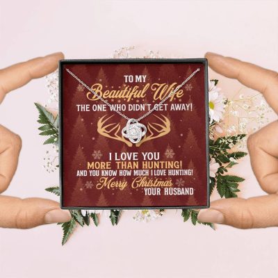 To My Beautiful Wife The One Who Didn't Get Away I Love You More Than Hunting Christmas Love Knot Pendant Necklace
