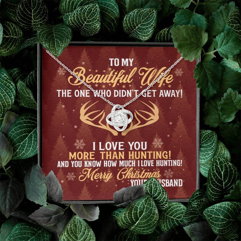 To My Beautiful Wife The One Who Didn't Get Away I Love You More Than Hunting Christmas Love Knot Pendant Necklace