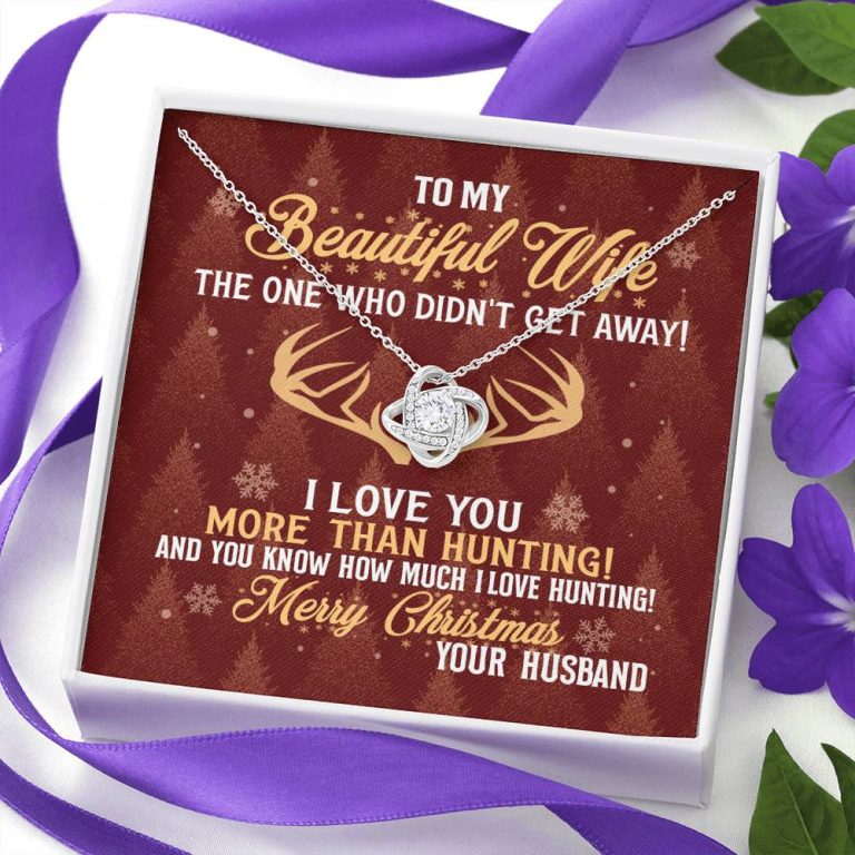 To My Beautiful Wife The One Who Didn't Get Away I Love You More Than Hunting Christmas Love Knot Pendant Necklace