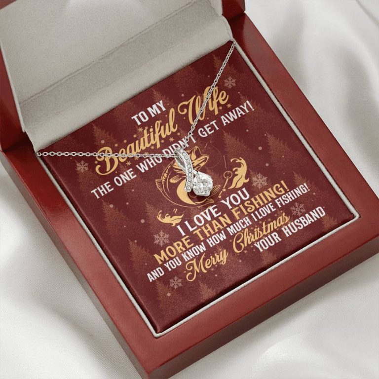 To My Beautiful Wife The One Who Didn't Get Away I Love You More Than Fishing Christmas Alluring Beauty Necklace
