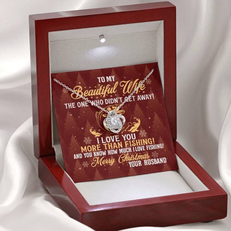 To My Beautiful Wife The One Who Didn't Get Away I Love You More Than Fishing Christmas Love Knot Pendant Necklace