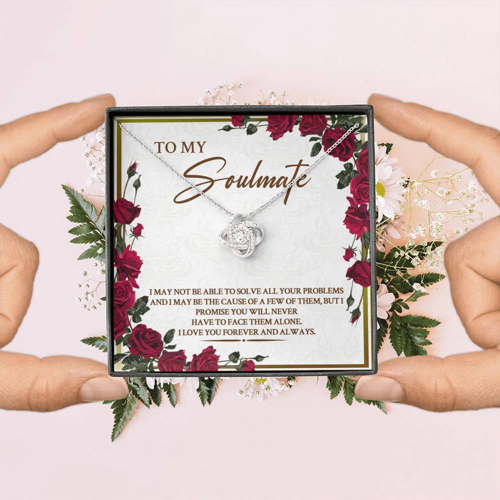 To My Soulmate I May Not Be Able To Solve All Your Problems Love Knot Necklace To My Soulmate I May Not Be Able To Solve All Your Problems Love Knot Necklace