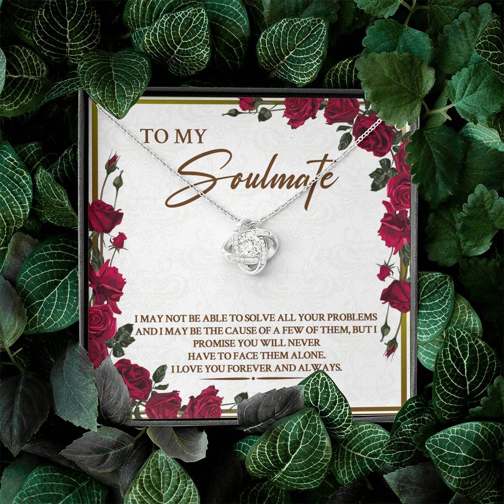 To My Soulmate I May Not Be Able To Solve All Your Problems Love Knot Necklace To My Soulmate I May Not Be Able To Solve All Your Problems Love Knot Necklace
