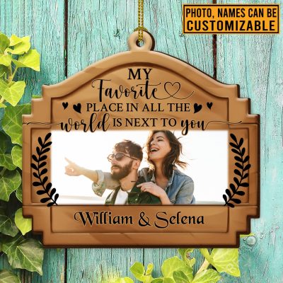 Personalized Photo My Favorite Place In All The World Is Next To You Custom Shaped Wooden Christmas Ornament