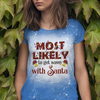 Alternative view of Most Likely To Get Sassy With Santa Funny Christmas Bleached T-Shirt