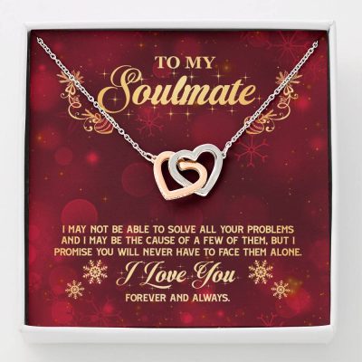 To My Soulmate I Promise You Will Never Have To Face Problems Alone Interlocking Hearts Pendant Necklace - Interlocking Hearts Necklace