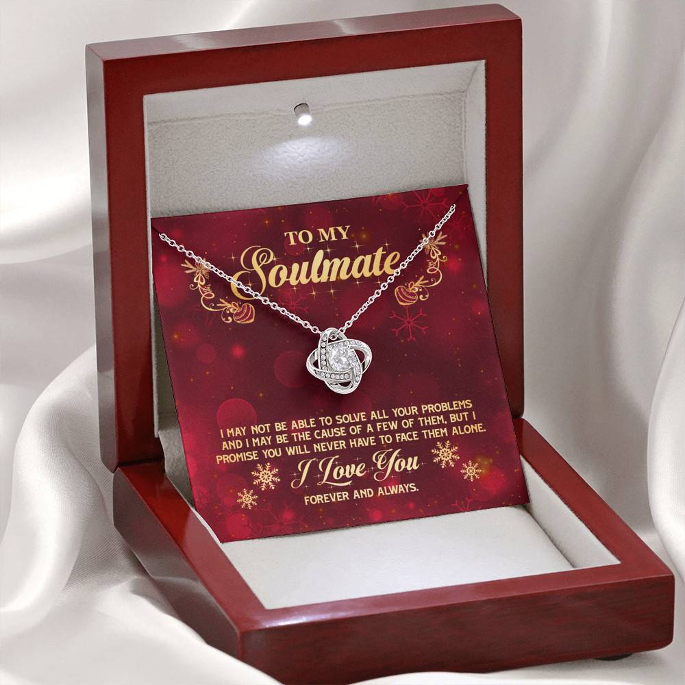To My Soulmate I Promise You Will Never Have To Face Problems Alone Love Knot Necklace