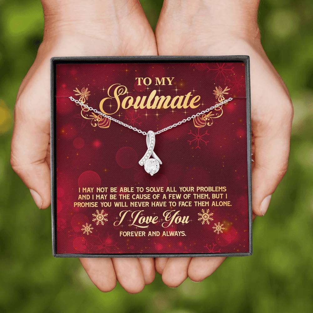 To My Soulmate I Promise You Will Never Have To Face Problems Alone Alluring Beauty Necklace To My Soulmate I Promise You Will Never Have To Face Problems Alone Alluring Beauty Necklace