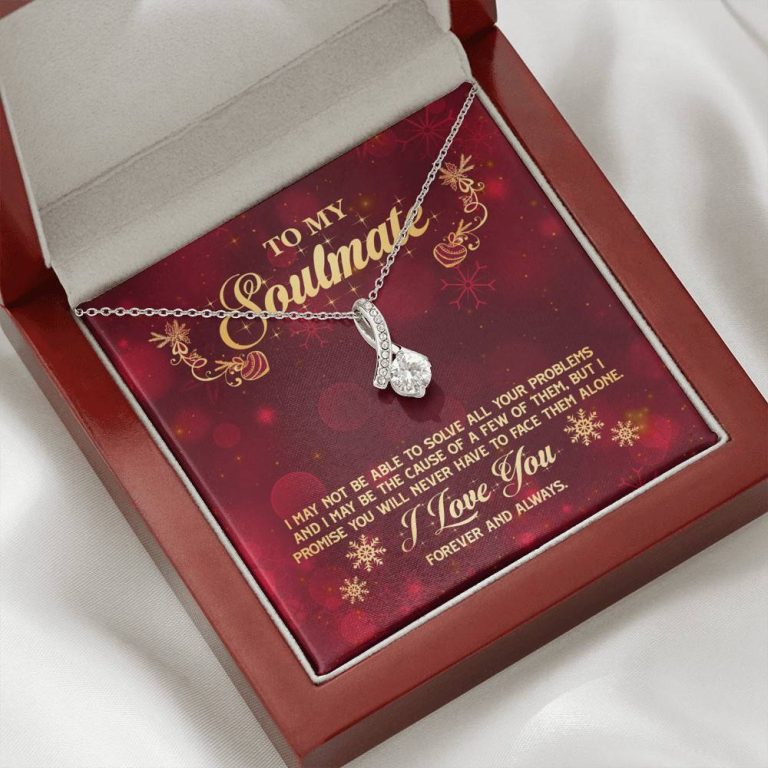 To My Soulmate I Promise You Will Never Have To Face Problems Alone Alluring Beauty Necklace