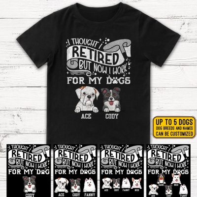 I Thought I Retired But Now I Work For My Dog Personalized Dog Breed T-Shirt - V-Neck Shirt