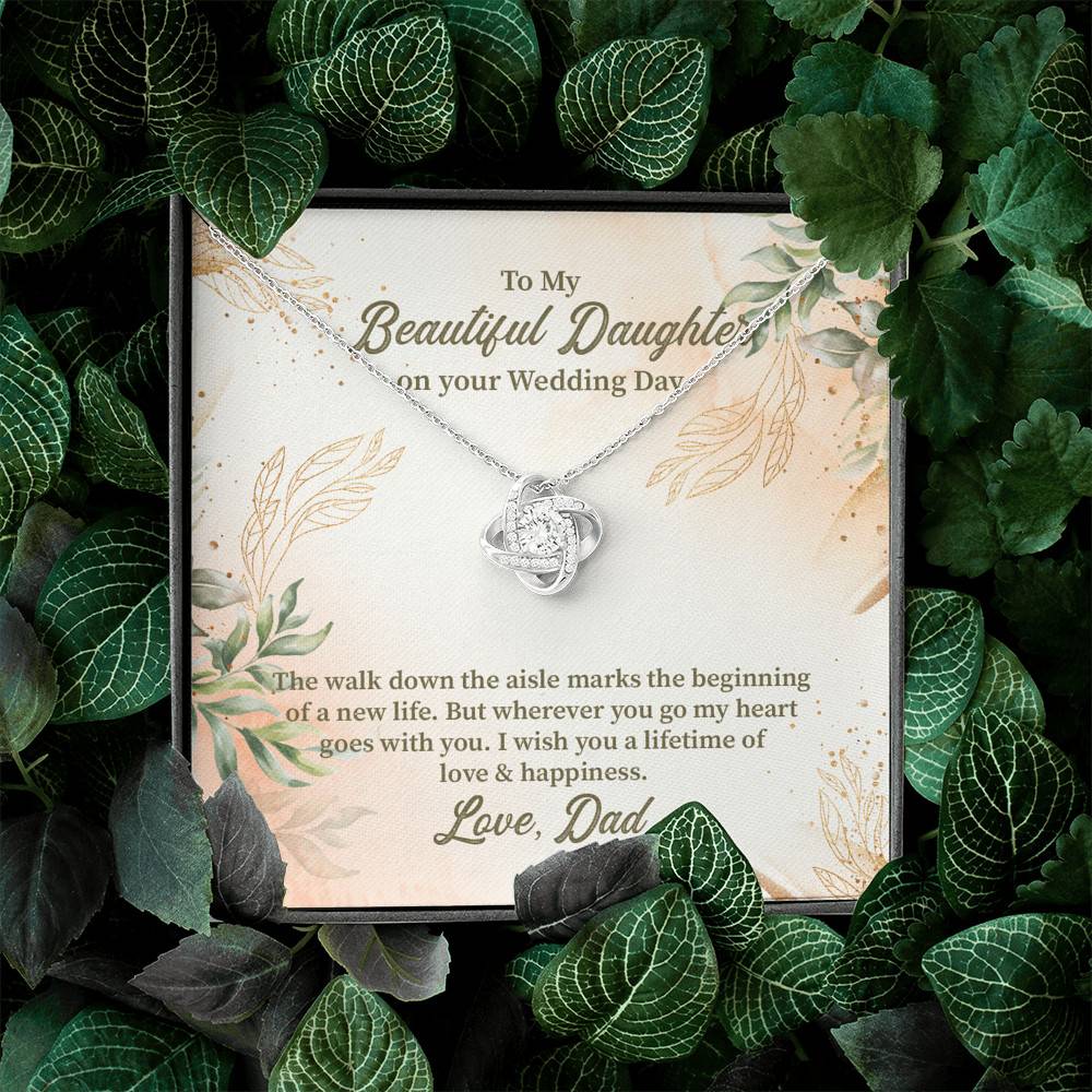 From Dad To My Beautiful Daughter On Your Wedding Day The Walk Down Love Knot Necklace From Dad To My Beautiful Daughter On Your Wedding Day The Walk Down Love Knot Necklace