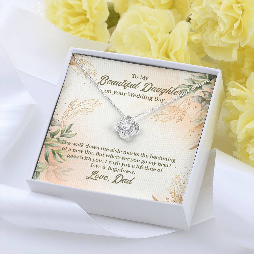 From Dad To My Beautiful Daughter On Your Wedding Day The Walk Down Love Knot Necklace From Dad To My Beautiful Daughter On Your Wedding Day The Walk Down Love Knot Necklace