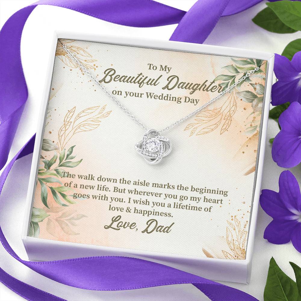 From Dad To My Beautiful Daughter On Your Wedding Day The Walk Down Love Knot Necklace From Dad To My Beautiful Daughter On Your Wedding Day The Walk Down Love Knot Necklace