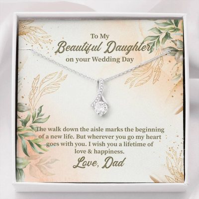 From Dad To My Beautiful Daughter On Your Wedding Day The Walk Down Alluring Beauty Necklace - Alluring Beauty Necklace