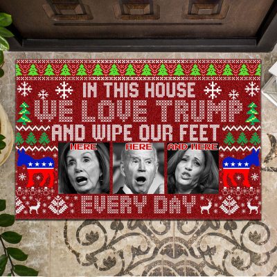 Alternative view of In This House We Love Trump And Wipe Our Feet Here Every Day Funny Biden Harris Pelosi Ugly Christmas Doormat